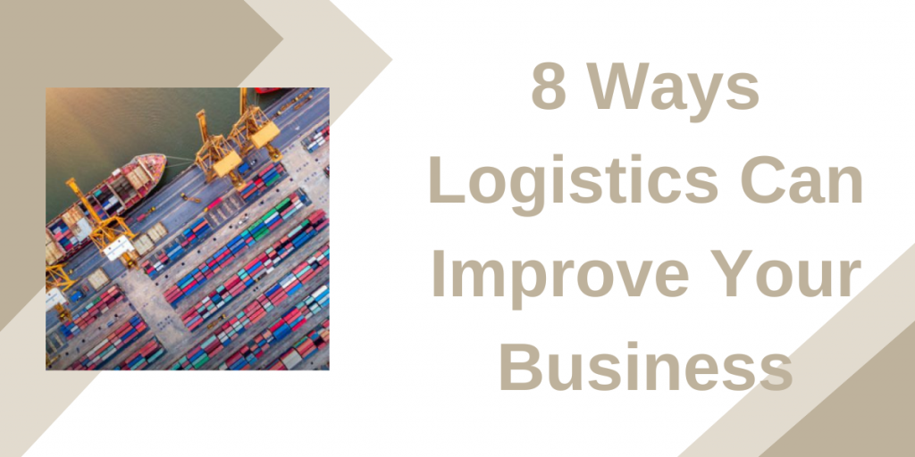 8 Ways Logistics Can Improve Your Business