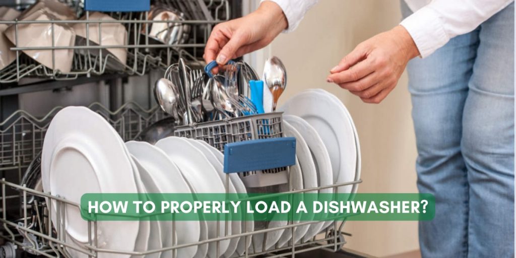 How To Properly Load a Dishwasher?