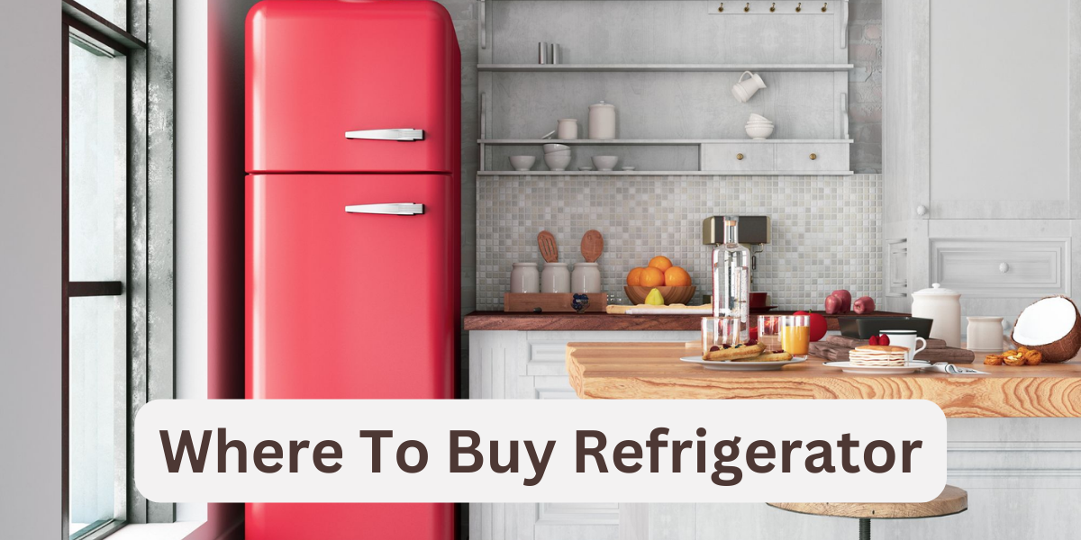 Where To Buy refrigerator