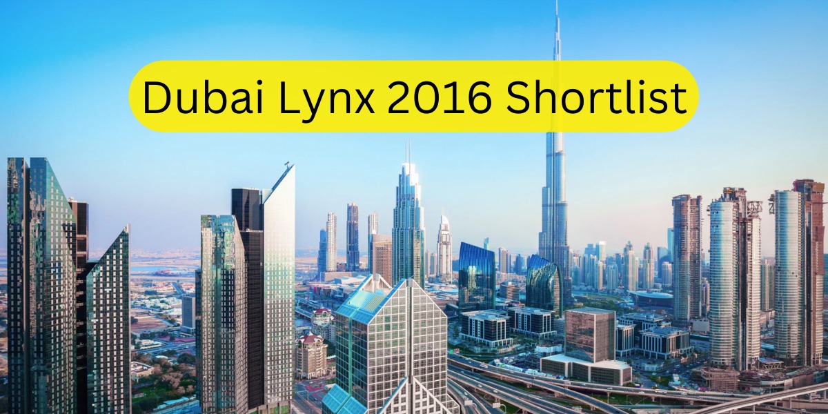 Dubai Lynx 2016 Shortlist