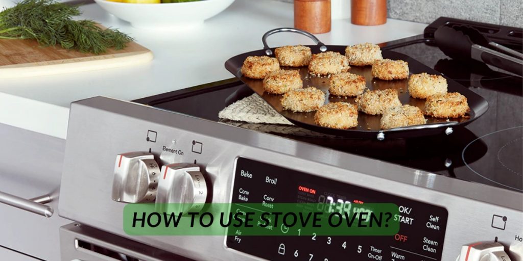 How To Use Stove Oven?