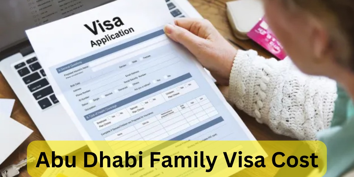 Abu Dhabi Family Visa Cost